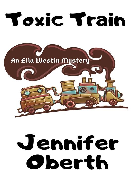 Title details for Toxic Train by Jennifer Oberth - Available